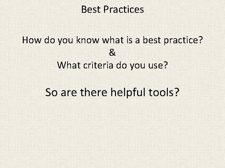 Best Practices How do you know what is a best practice? & What criteria