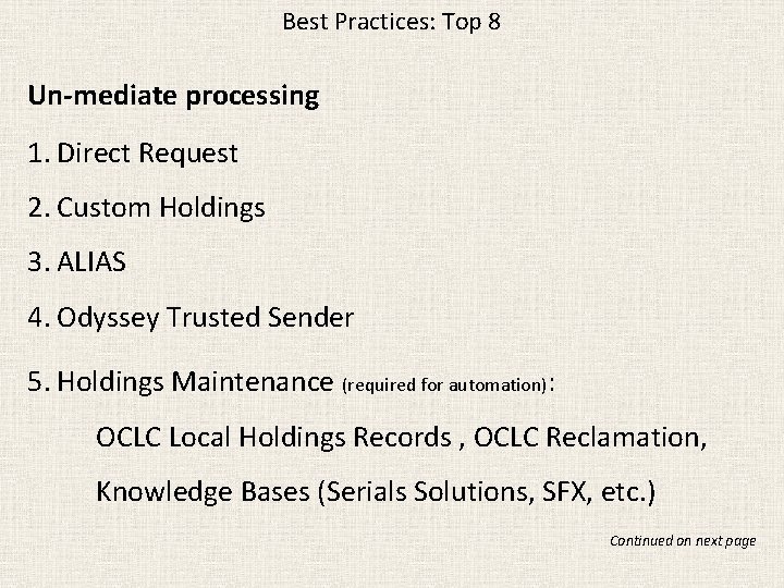 Best Practices: Top 8 Un-mediate processing 1. Direct Request 2. Custom Holdings 3. ALIAS