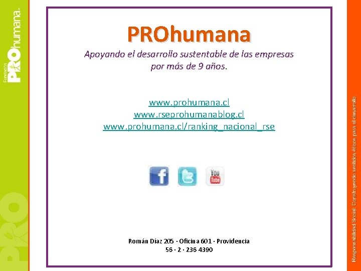  PROhumana Apoyando el desarrollo sustentable de las empresas por más de 9 años.