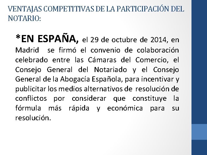 VENTAJAS COMPETITIVAS DE LA PARTICIPACIÓN DEL NOTARIO: *EN ESPAÑA, el 29 de octubre de