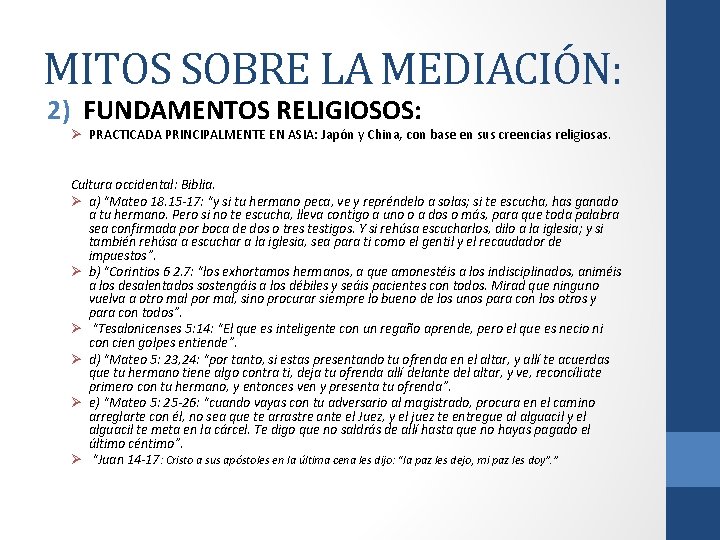 MITOS SOBRE LA MEDIACIÓN: 2) FUNDAMENTOS RELIGIOSOS: Ø PRACTICADA PRINCIPALMENTE EN ASIA: Japón y