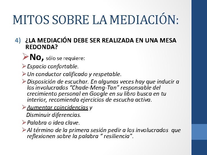 MITOS SOBRE LA MEDIACIÓN: 4) ¿LA MEDIACIÓN DEBE SER REALIZADA EN UNA MESA REDONDA?