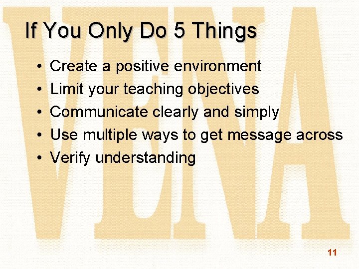 If You Only Do 5 Things • • • Create a positive environment Limit