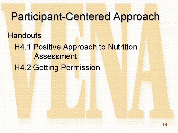 Participant-Centered Approach Handouts H 4. 1 Positive Approach to Nutrition Assessment H 4. 2