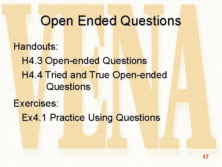 Open Ended Questions Handouts: H 4. 3 Open-ended Questions H 4. 4 Tried and