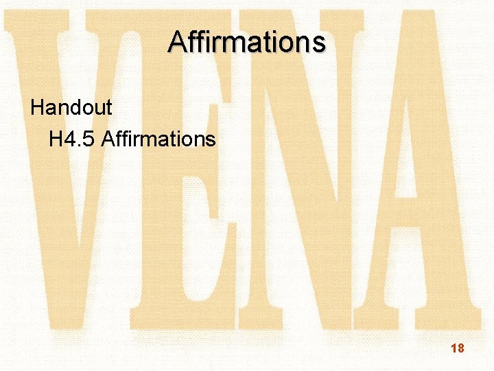 Affirmations Handout H 4. 5 Affirmations 18 