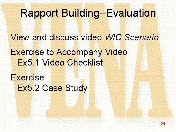 Rapport Building Evaluation View and discuss video WIC Scenario Exercise to Accompany Video Ex