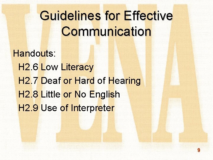 Guidelines for Effective Communication Handouts: H 2. 6 Low Literacy H 2. 7 Deaf
