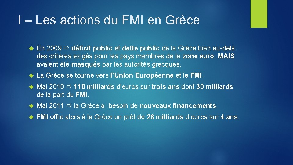 I – Les actions du FMI en Grèce En 2009 déficit public et dette
