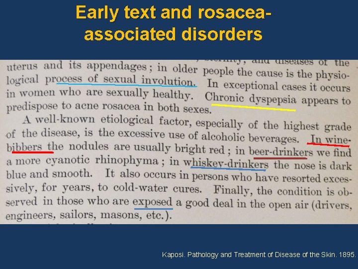 Early text and rosaceaassociated disorders Kaposi. Pathology and Treatment of Disease of the Skin.