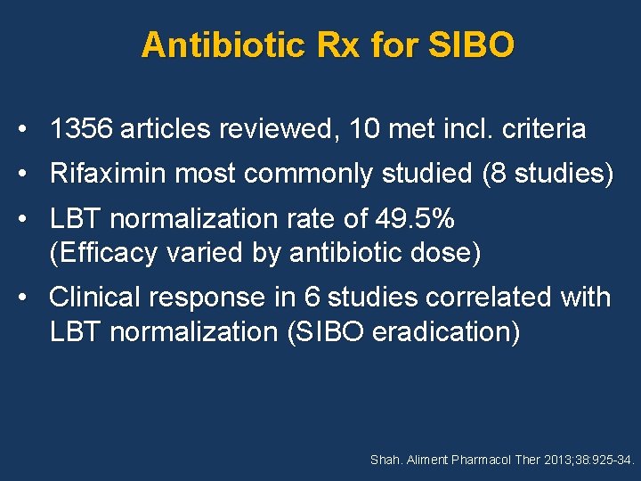 Antibiotic Rx for SIBO • 1356 articles reviewed, 10 met incl. criteria • Rifaximin