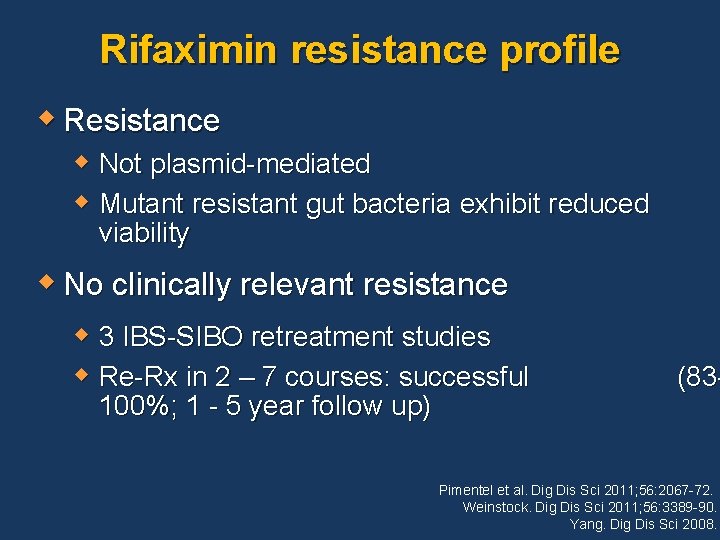 Rifaximin resistance profile w Resistance w Not plasmid-mediated w Mutant resistant gut bacteria exhibit