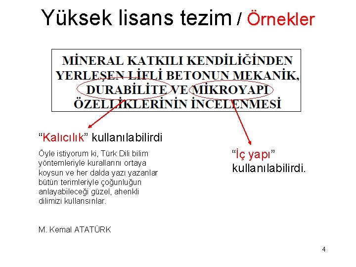 Yüksek lisans tezim / Örnekler “Kalıcılık” kullanılabilirdi Öyle istiyorum ki, Türk Dili bilim yöntemleriyle