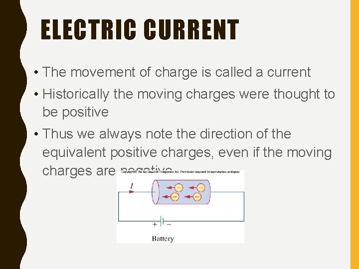 ELECTRIC CURRENT • The movement of charge is called a current • Historically the