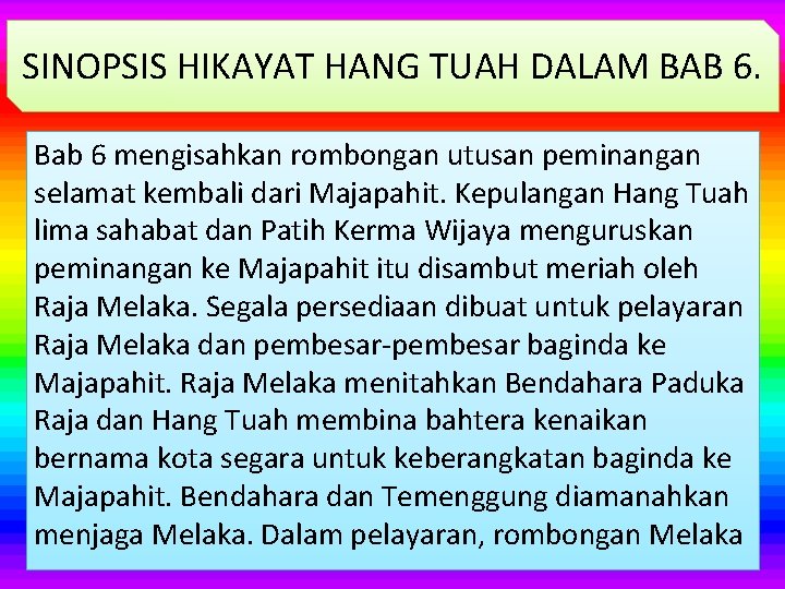 SINOPSIS HIKAYAT HANG TUAH DALAM BAB 6. Bab 6 mengisahkan rombongan utusan peminangan selamat