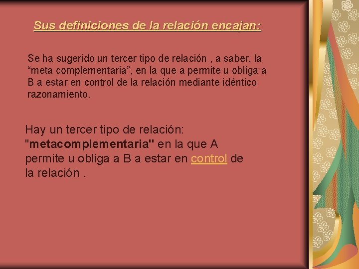 Sus definiciones de la relación encajan: Se ha sugerido un tercer tipo de relación