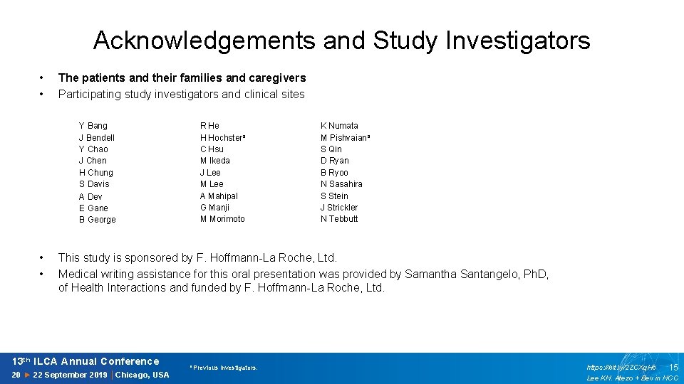Acknowledgements and Study Investigators • • The patients and their families and caregivers Participating