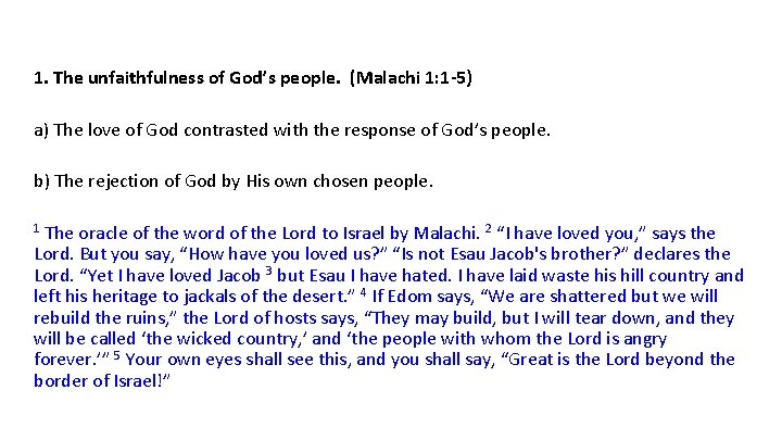 1. The unfaithfulness of God’s people. (Malachi 1: 1 -5) a) The love of