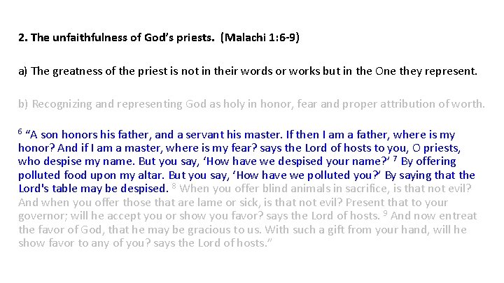 2. The unfaithfulness of God’s priests. (Malachi 1: 6 -9) a) The greatness of