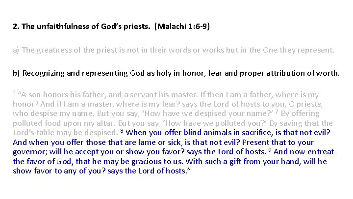 2. The unfaithfulness of God’s priests. (Malachi 1: 6 -9) a) The greatness of