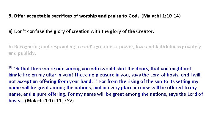 3. Offer acceptable sacrifices of worship and praise to God. (Malachi 1: 10 -14)