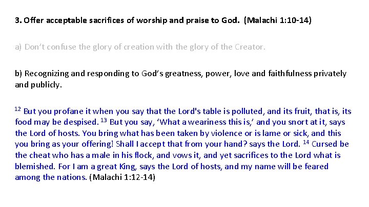 3. Offer acceptable sacrifices of worship and praise to God. (Malachi 1: 10 -14)