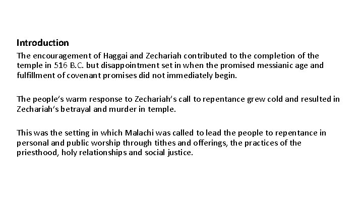 Introduction The encouragement of Haggai and Zechariah contributed to the completion of the temple