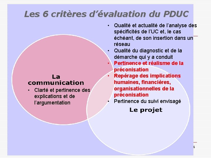 Les 6 critères d’évaluation du PDUC • Clarté et pertinence des explications et de