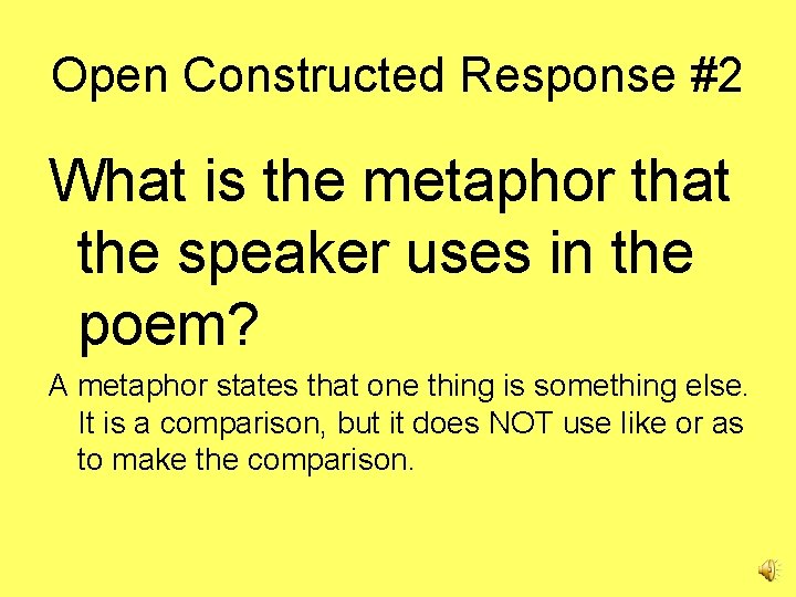 Open Constructed Response #2 What is the metaphor that the speaker uses in the