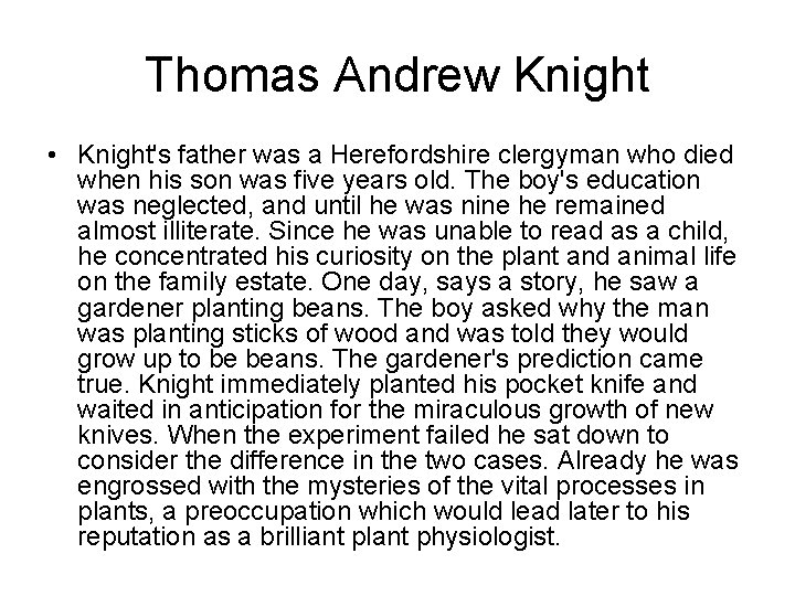 Thomas Andrew Knight • Knight's father was a Herefordshire clergyman who died when his