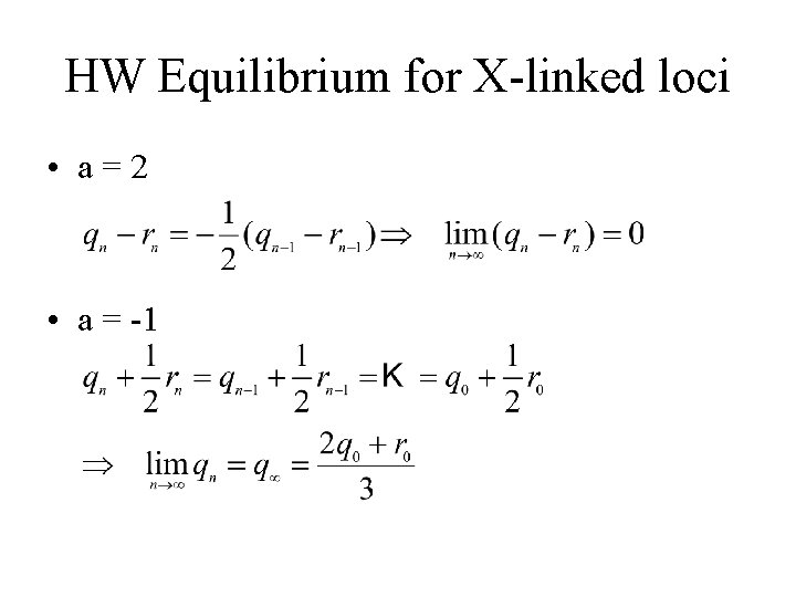 HW Equilibrium for X-linked loci • a=2 • a = -1 