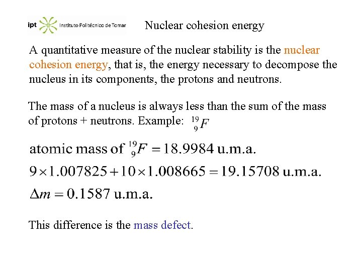 Nuclear cohesion energy A quantitative measure of the nuclear stability is the nuclear cohesion