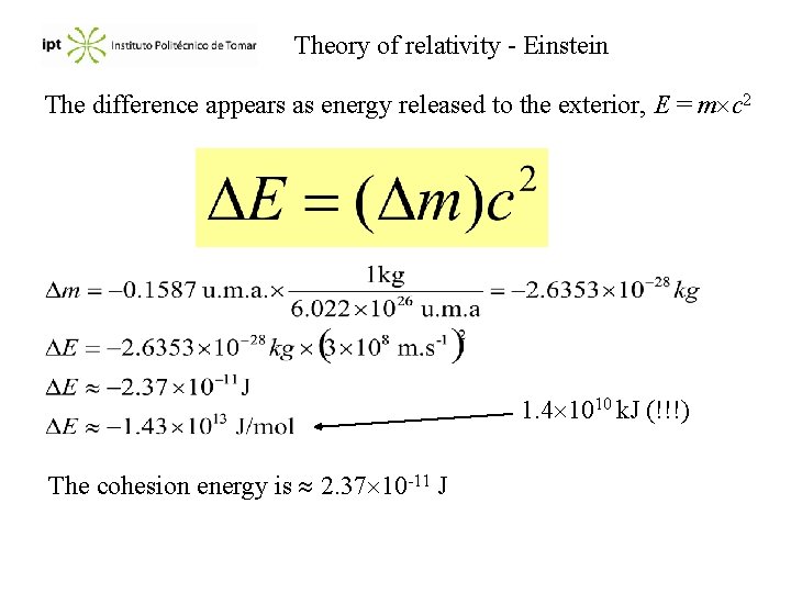 Theory of relativity - Einstein The difference appears as energy released to the exterior,