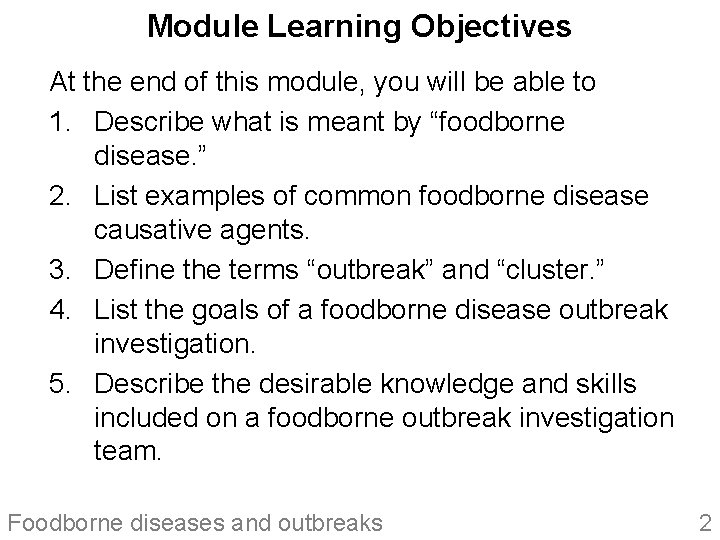 Module Learning Objectives At the end of this module, you will be able to