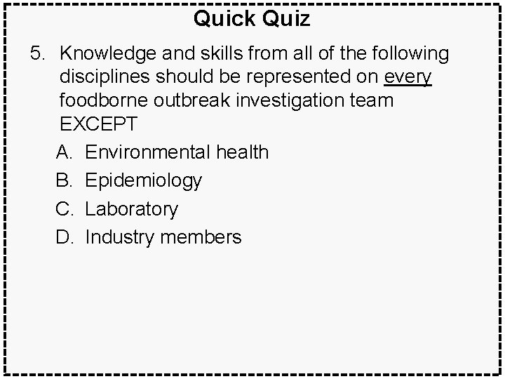 Quick Quiz 5. Knowledge and skills from all of the following disciplines should be