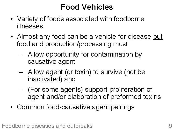 Food Vehicles • Variety of foods associated with foodborne illnesses • Almost any food