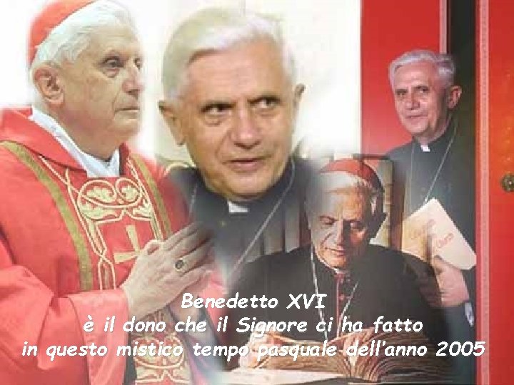 Benedetto XVI è il dono che il Signore ci ha fatto in questo mistico