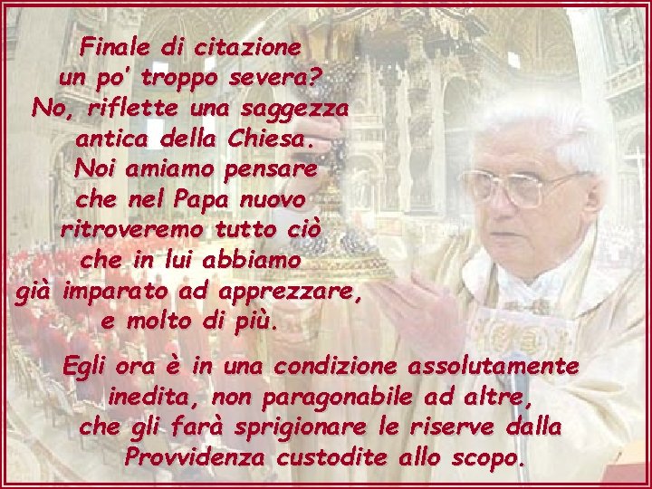 Finale di citazione un po’ troppo severa? No, riflette una saggezza antica della Chiesa.