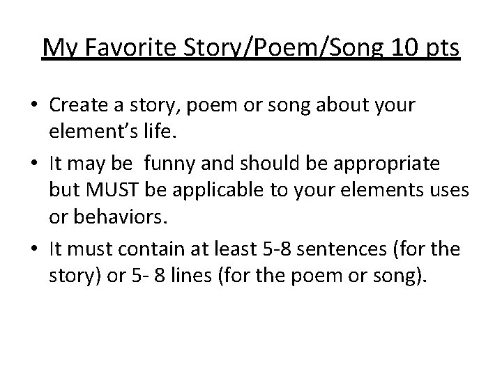 My Favorite Story/Poem/Song 10 pts • Create a story, poem or song about your