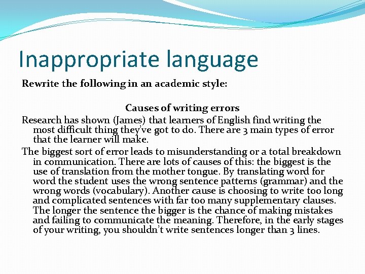 Inappropriate language Rewrite the following in an academic style: Causes of writing errors Research