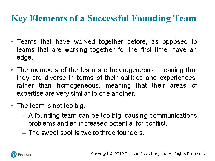 Key Elements of a Successful Founding Team • Teams that have worked together before,