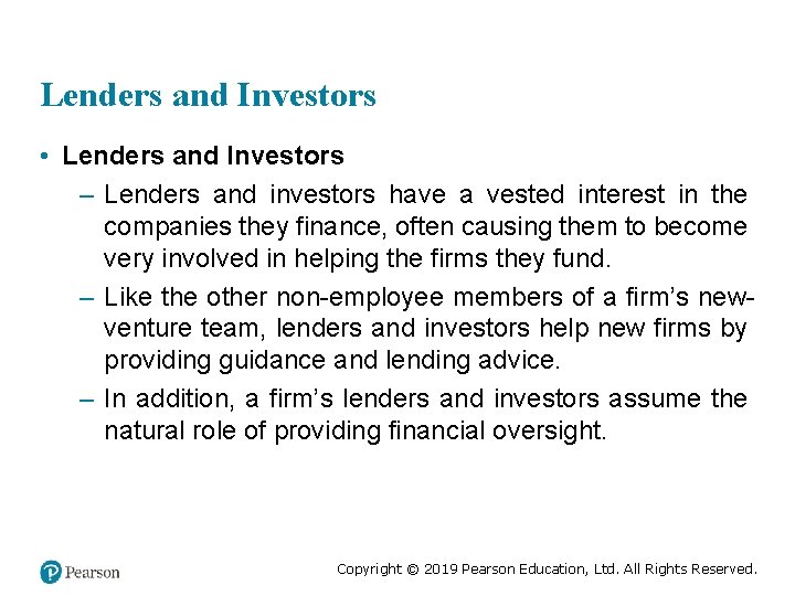 Lenders and Investors • Lenders and Investors – Lenders and investors have a vested