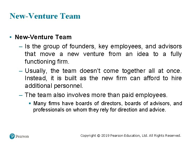 New-Venture Team • New-Venture Team – Is the group of founders, key employees, and