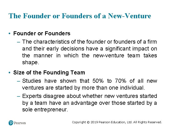 The Founder or Founders of a New-Venture • Founder or Founders – The characteristics