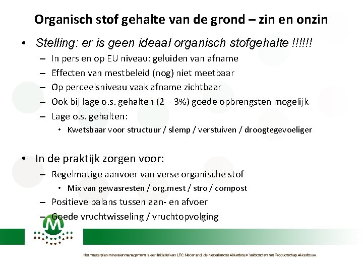 Organisch stof gehalte van de grond – zin en onzin • Stelling: er is