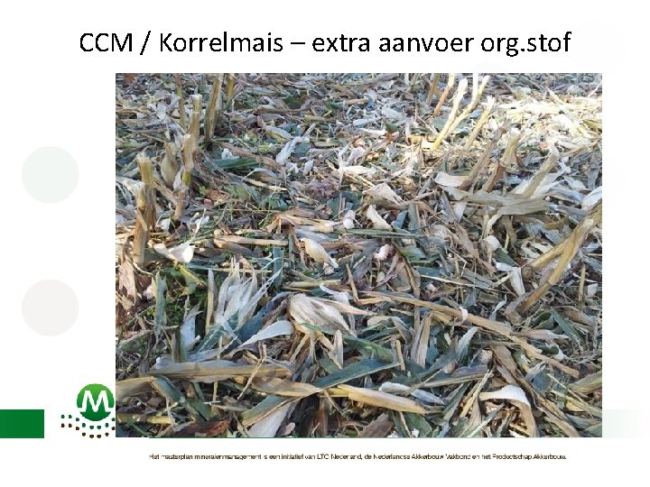 CCM / Korrelmais – extra aanvoer org. stof 