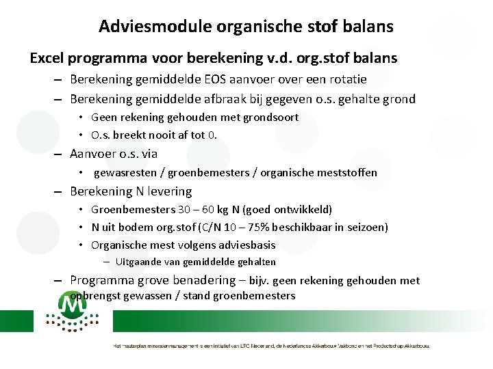 Adviesmodule organische stof balans Excel programma voor berekening v. d. org. stof balans –