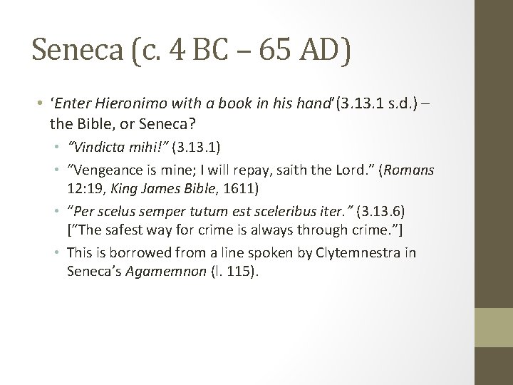 Seneca (c. 4 BC – 65 AD) • ‘Enter Hieronimo with a book in