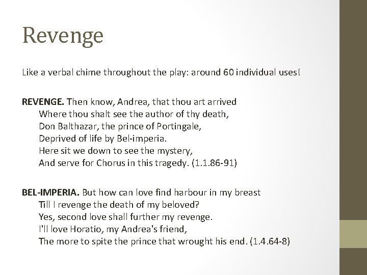 Revenge Like a verbal chime throughout the play: around 60 individual uses! REVENGE. Then