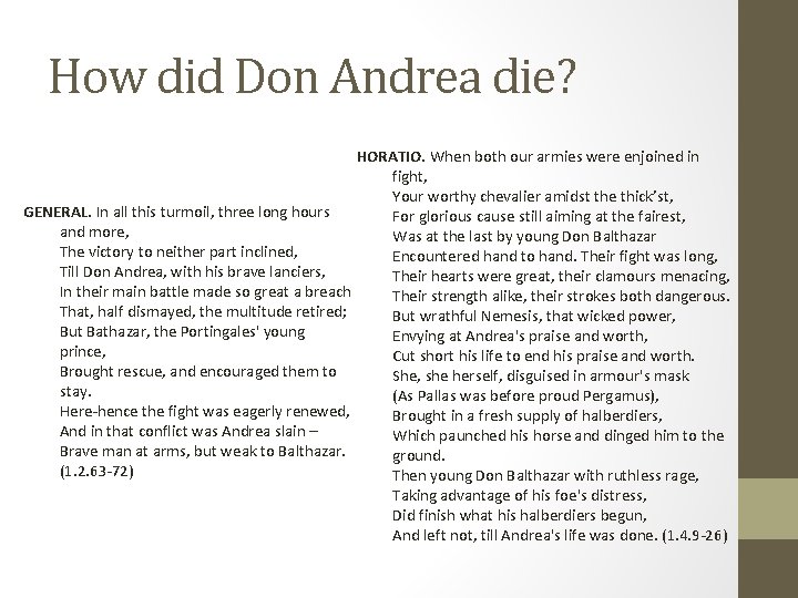 How did Don Andrea die? HORATIO. When both our armies were enjoined in fight,